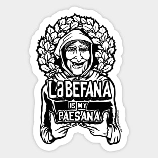 La Befana is my Paesana Sticker